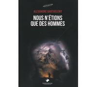 Nous N'étions Que Des Hommes