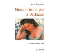 Nous n'irons pas à Barbizon - Jean Berteault - Lanore - broché - Poésie