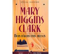Mary Higgins Clark – Nous n'irons plus au bois – Traduction Anne Damour – Éd. Albin Michel