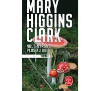 Nous n'irons plus au bois - Mary Higgins Clark - Lgf - Poche - Roman