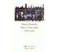 Nous n'irons plus chez nous Maciej Krasicki (Auteur), Christophe Glogowski (Traduction)
