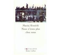 Nous n'irons plus chez nous - - Maciej Krasicki - Robert Laffont - Livre