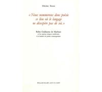 "Nous nommerons donc poésie ce lieu où le langage ne désespère pas de soi": Relire Guillaume de Machaut et les reprises lyriques médiévales à la lumière de poètes contemporains