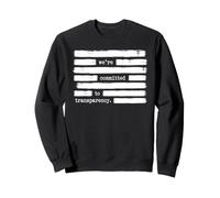 Nous Nous engageons à la Transparence Anti-Gouvernement Sweatshirt