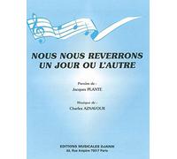 NOUS NOUS REVERRONS UN JOUR OU L'AUTRE