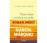 Nous nous verrons en août Roman - Gabriel García Márquez - Grasset - broché - Roman