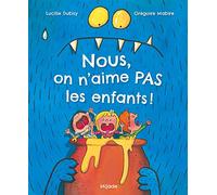 Nous, on n'aime pas les enfants!