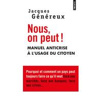 Nous, on peut ! Manuel anticrise à l'usage du citoyen - Jacques Généreux - Points - Poche - Etude