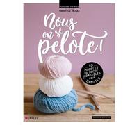 Nous, on se pelote ! 30 modèles inratables pour débuter - Morgane Mathieu - Dessain Et Tolra - broché - Guide
