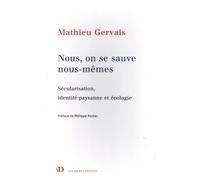 Nous, On Se Sauve Nous-Mêmes - Sécularisation, Identité Paysanne Et Écologie