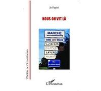 Nous on vit là - Jo Papini - L'harmattan - broché - Théâtre