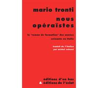 Nous, opéraïstes: Le "roman de formation" des années soixante en Italie