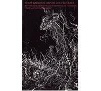 Nous parlons depuis les ténèbres Anthologie des autrices française contemporaines d'horreur, de gothique et de fantastique sombre - Estelle Faye - Goater - broché - Roman