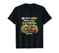 Nous partageons Un GPS Toujours Se Perdre Ensemble Nouveauté Couples T-Shirt