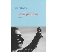 Nous partirons Elsa Fottorino (Auteur)