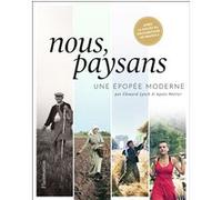 Nous, paysans Agnès Poirier (Auteur), Edouard Lynch (Auteur)