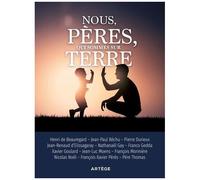 Nous, Pères, Qui Sommes Sur Terre - On Ne Naît Pas Père, On Le Devient