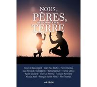 Nous, pères, qui sommes sur terre On ne naît pas père, on le devient - Henri de Beauregard - Artege - broché - Témoignage