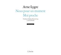 Nous pour un moment / Moi proche - Arne Lygre - Arche - broché - Théâtre