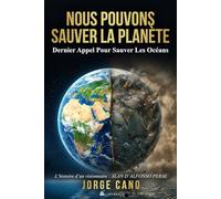 NOUS POUVONS SAUVER LA PLANÈTE: DERNIER APPEL POUR SAUVER LES OCÉANS