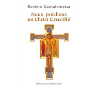 Nous prêchons un Christ crucifié: Méditations pour le Vendredi saint dans la Basilique Saint-Pierre