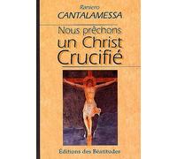 Nous prêchons un Christ crucifié: Méditations pour le Vendredi saint dans la Basilique Saint-Pierre