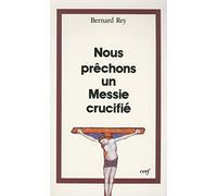 Nous prêchons un Messie crucifié