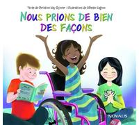 Nous prions de bien des facons - Christine Way Skinner - Novalis Quebec - broché - Document jeunesse