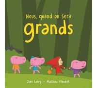 Nous, quand on sera grands - Matthieu Maudet - Ecole Des Loisirs - broché - Album éveil dès la naissance