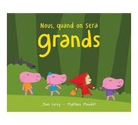 Nous, quand on sera grands Matthieu Maudet (Illustration), Jean Leroy (Auteur)