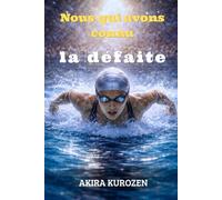 Nous qui avons connu la défaite: Un thriller psychologique haletant sur la résilience - Nouveau roman 2026