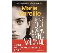 Marie Vareille – Nous qui avons connu Solange – Roman – Broché – Prix Maison de la Presse 2026
