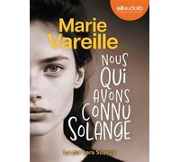 Nous qui avons connu Solange Livre audio 1 CD MP3 - Marie Vareille - Audiolib - Texte lu (CD) - Textes lus CD