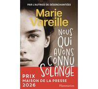 Nous qui avons connu Solange - Marie Vareille - Flammarion - broché - Roman