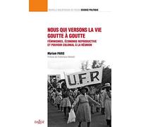 Nous qui versons la vie goutte à goutte - Féminismes et économie reproductive : une sociohistoire