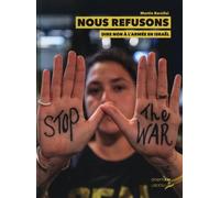 Nous refusons: Dire non à l’armée en Israël