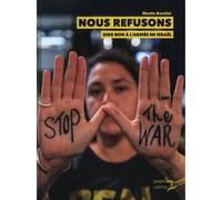 Nous refusons - Dire non à l'armée en Israël - Martin Barzilai - Libertalia - relié - Essai