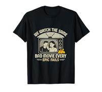 Nous regardons Le même Mauvais Film Tous Les soirs T-Shirt