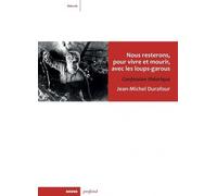 Nous resterons, pour vivre et mourir, avec les loups-garous: Confession théorique
