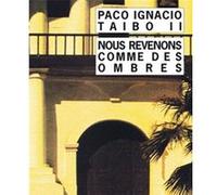 Nous revenons comme des ombres Paco Ignacio Taibo II (Auteur)