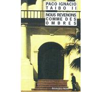 Nous revenons comme des ombres - Paco Ignacio Taibo II - Rivages - Poche - Roman