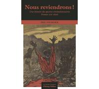 Nous Reviendrons ! - Une Histoire Des Spectres Révolutionnaires France-Xixe Siècle