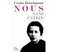Nous sans patrie - Ursula Hirschmann - Belles Lettres - broché - Récit