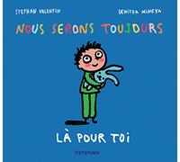 Nous Serons Toujours Là Pour Toi