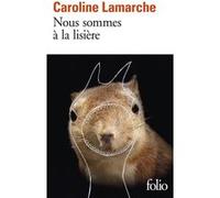 Nous sommes à la lisière Caroline Lamarche (Auteur)