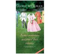 Nous sommes aujourd'hui réunis - Jamie Weisman - Actes sud - broché - Roman