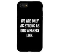 Nous Sommes Aussi forts Que Notre Devise de maillon Faible Coque pour iPhone SE (2020) / 7/8