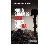 Nous sommes bien pires que ça (poche) - Guillaume Audru - Noir'edition - Poche - Roman