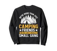 Nous sommes bien plus qu'une petite bande d'amis du camping Sweatshirt