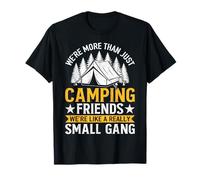 Nous sommes bien plus qu'une petite bande d'amis du camping T-Shirt